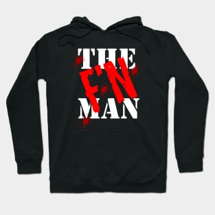 The F'N Man Hoodie